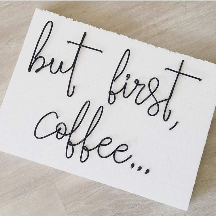 but first, coffee... - Kitchen wall art