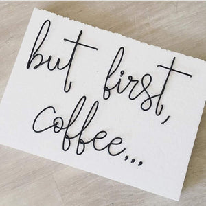 but first, coffee... - Kitchen wall art
