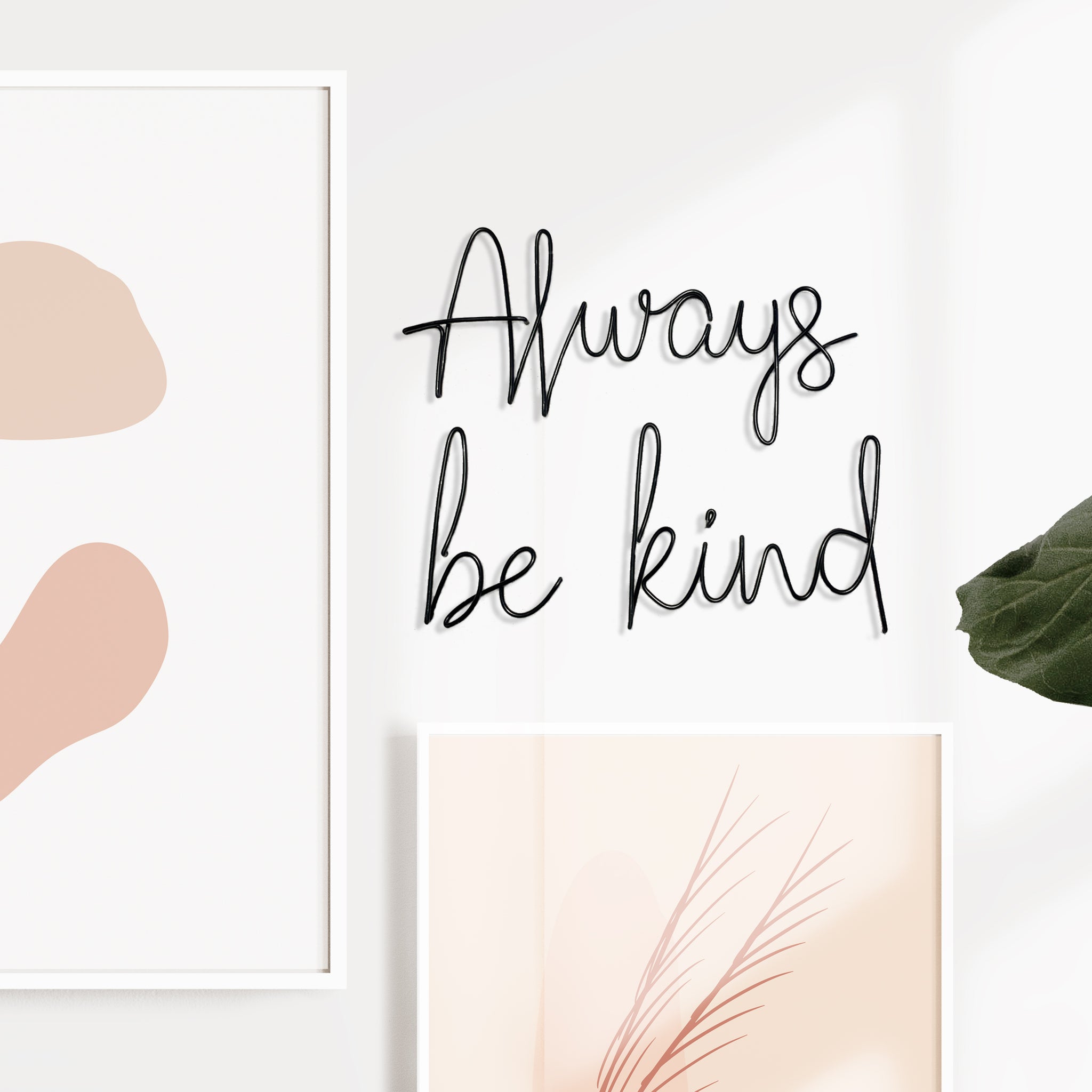 Always be kind - Wire wall words