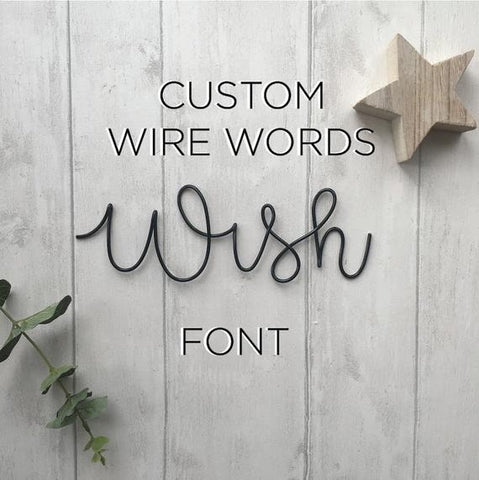 Wire Words - Wish Font - Bespoke Order (Price per letter)